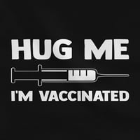 TSTARS muški zagrljaj me cijepljena Smiješna humorna košulja imunizacija Pro-cijevi za rođendanski poklon majica